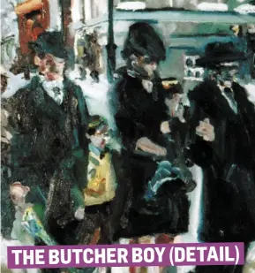  ??  ?? THE BUTCHER BOY (DETAIL)