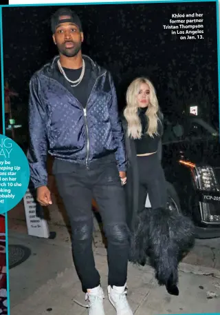  ??  ?? Khloé and her former partner Tristan Thompson in Los Angeles on Jan. 13.