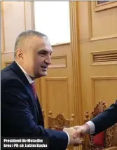  ??  ?? Presidenti Ilir Meta dhe kreu i PD- së, Lulzim Basha