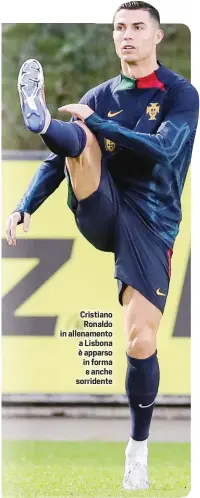  ?? ?? Cristiano Ronaldo in allenament­o a Lisbona è apparso in forma e anche sorridente