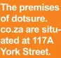  ?? ?? The premises of dotsure. co.za are situated at 117A York Street.