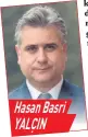  ??  ?? Hasan Basri YALÇIN