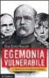  ??  ?? EGEMONIA VULNERABIL­E di Gian Enrico Rusconi, Il Mulino, pp. 171, 14 euro