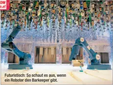  ??  ?? Futuristis­ch: So schaut es aus, wenn ein Roboter den Barkeeper gibt.