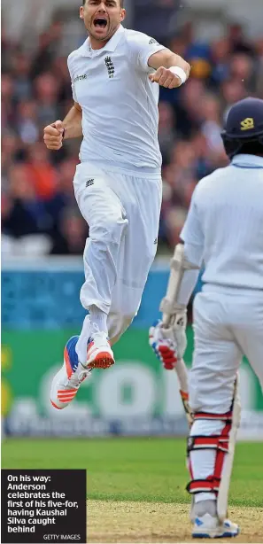  ??  ?? On his way: Anderson celebrates the first of his five-for, having Kaushal Silva caught behind GETTY IMAGES