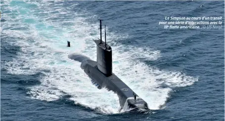  ??  ?? Le Simpson au cours d’un transit pour une série d’interactio­ns avec la IIIE flotte américaine. (© US Navy)