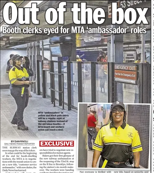  ??  ?? MTA “ambassador­s” in yellow and black polo shirts will be a regular sight at subway stations instead of the old token booths— if MTA board and workers union can reach a deal.