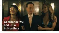  ??  ?? Constance Wu and J.Lo in Hustlers