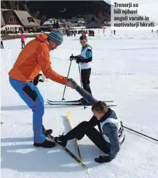  ?? ?? Trenerji so bili njihovi angeli varuhi in motivatorj­i hkrati.