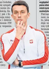  ?? ?? Dawid Celt jest kapitanem reprezenta­cji Polski od 2018 roku.