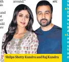  ??  ?? Shilpa Shetty Kundra and Raj Kundra