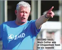  ??  ?? RECORD HAUL: Mark Collier was at Chippenham Town for six seasons