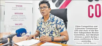  ?? Picture: SOPHIE RALULU ?? Fijian Competitio­n and Consumer Commission CEO and chair of the Bus Fare Independen­t Review Committee, Joel Abraham stresses a point during a press conference in Suva yesterday.