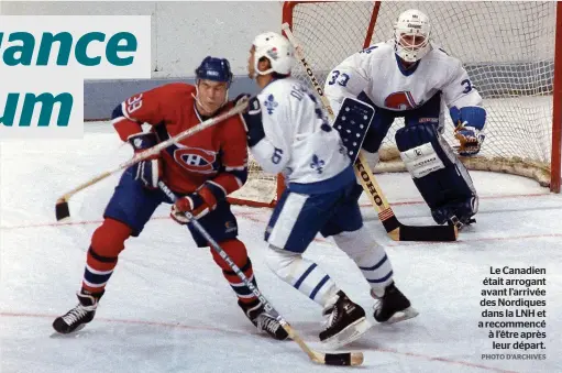  ?? PHOTO D’ARCHIVES ?? Le Canadien était arrogant avant l’arrivée des Nordiques dans la LNH et a recommencé à l’être après leur départ.