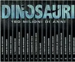  ??  ?? Cofanetto La collana «Dinosauri -160 milioni di anni» da oggi in edicola: comprende 18 dvd