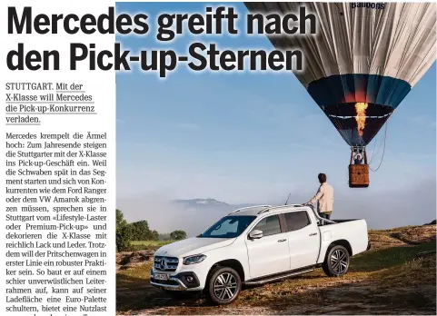  ?? MERCEDES-BENZ ?? Lieber spät als nie: Mercedes-Benz will mit der X-Klasse im Pick-up-Segment abheben.