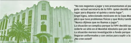  ??  ?? “No nos negamos a jugar y nos presentamo­s al partido. Fue Julián García Angulo –actual secretario de la FIPV- quien decidió meter a Cuba en nuestro lugar para disputar el quinto y sexto lugar”. Ángel Egea, selecciona­do mexicano en la Copa Mundial de...