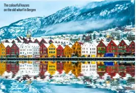  ??  ?? The colourful houses on the old wharf in Bergen