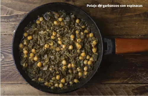  ??  ?? Potaje de garbanzos con espinacas