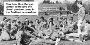  ??  ?? Now hear this: Carwyn James addresses the Lions’ pre-tour camp in the Eastbourne sunshine