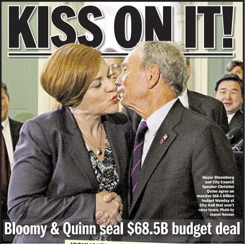  ?? Photo by Jeanne Noonan ?? Mayor Bloomberg
and City Council Speaker Christine
Quinn agree on massive $68.5 billion budget Monday at City Hall that won’t raise taxes.