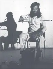  ?? Linda Edelstein ?? TONY CONRAD’S performanc­e of Bowed Film, 1976, is in “Tony Conrad: Completely in the Present.”