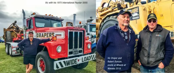  ??  ?? Vic with his 1975 Internatio­nal Paystar 5000.
Vic Draper and Robert Duncan, onsite at Wheels at Wanaka 2019.