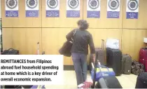  ??  ?? REMITTANCE­S from Filipinos abroad fuel household spending at home which is a key driver of overall economic expansion.