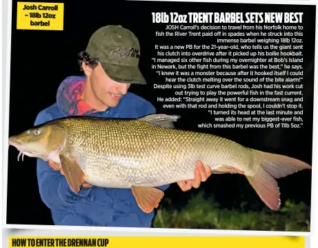  ??  ?? Josh Carroll – 18lb 12oz barbel