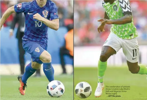 ?? — AFP file photo ?? This combinatio­n of pictures shows Croatia’s Luka Modric (left) and Nigeria’s Victor Moses (right).