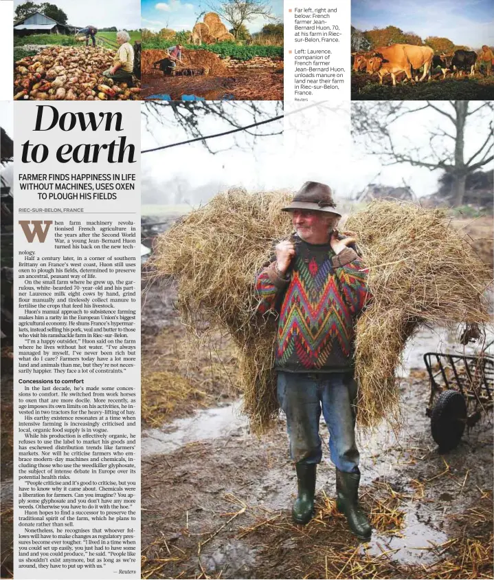  ?? Reuters ?? ■ ■ Far left, right and below: French farmer JeanBernar­d Huon, 70, at his farm in Riecsur-Belon, France.
Left: Laurence, companion of French farmer Jean-Bernard Huon, unloads manure on land near their farm in Riec-sur-Belon, France.