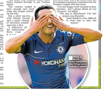  ??  ?? ■PEEK-ABLUE: Pedro celebrates after firing home Chelsea’s opener