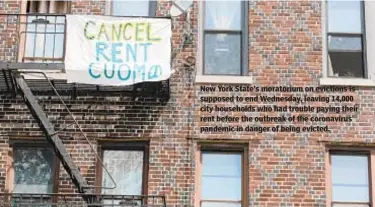  ?? LUIZ C. RIBEIRO/FOR NEW YORK DAILY NEWS ?? New York State’s moratorium on evictions is supposed to end Wednesday, leaving 14,000 city households who had trouble paying their rent before the outbreak of the coronaviru­s pandemic in danger of being evicted.