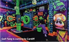  ?? ?? Golf Fang is coming to Cardiff