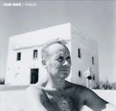  ??  ?? JOAN MIRÓ
/ VIVALDI