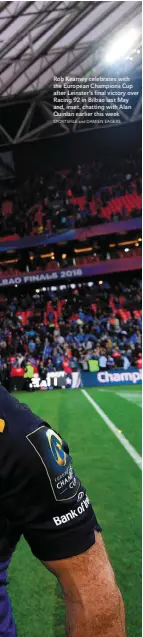  ?? SPORTSFILE and DAMIEN EAGERS ?? Rob Kearney celebrates with the European Champions Cup after Leinster’s final victory over Racing 92 in Bilbao last May and, inset, chatting with Alan Quinlan earlier this week