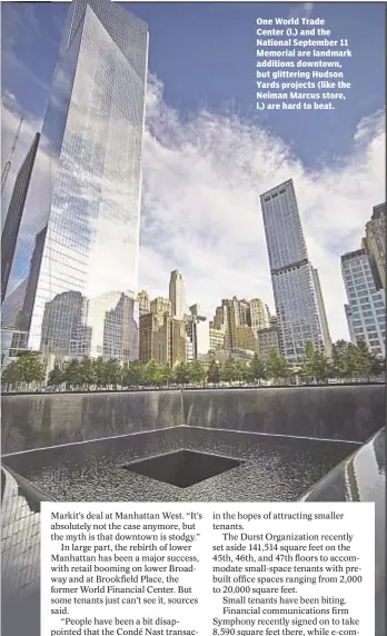  ??  ?? One World Trade Center (l.) and the National September 11 Memorial are landmark additions downtown, but glittering Hudson Yards projects (like the Neiman Marcus store, l.) are hard to beat.