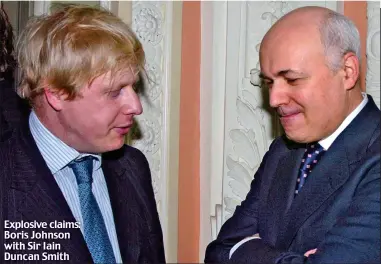  ??  ?? Explosive claims: Boris Johnson with Sir Iain Duncan Smith