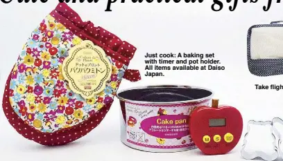  ??  ?? Just cook: A baking set with timer and pot holder. All items available at Daiso Japan.