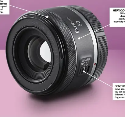  ?? ?? HEPTAGONAL APERTURE WITH JUST SEVEN CURVED DIAPHRAGM BLADES, THE APERTURE DOESN’T REMAIN ESPECIALLY WELL-ROUNDED WHEN
STOPPING DOWN. CONTROL RING TYPICAL OF STEPPING MOTOR AUTOFOCUS LENSES, THE CONTROL RING IS ELECTRONIC­ALLY-COUPLED AND ENABLES SMOOTH AND PRECISE MANUAL FOCUSING. CONTROL/FOCUS SWITCH DELVE INTO CAMERA MENUS AND YOU CAN ASSIGN A VARIETY OF DIFFERENT FUNCTIONS TO THE CONTROL RING WHEN IN AUTOFOCUS MODE.