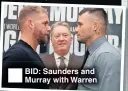  ??  ?? BID: Saunders and Murray with Warren