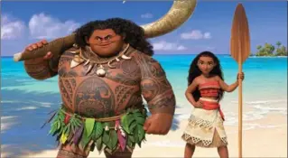  ?? DISNEY ?? In "Moana," Maui is voiced by Dwayne Johnson, whose mother is of Samoan descent and Princess Moana is voiced by young Hawaiian native Auli’i Cravalho.