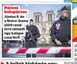  ??  ?? Párizsi kalapácsos Június 6-án a Notre-Dame előtt rendőrre támadt egy kalapácsos férfi