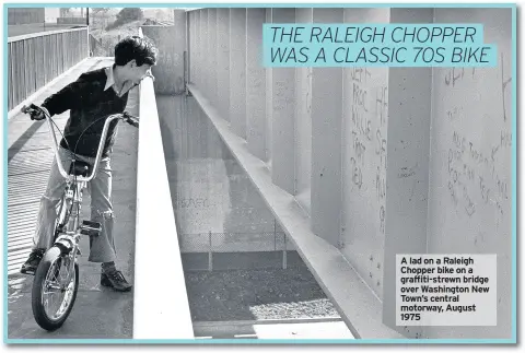  ??  ?? A lad on a Raleigh Chopper bike on a graffiti-strewn bridge over Washington New Town’s central motorway, August 1975