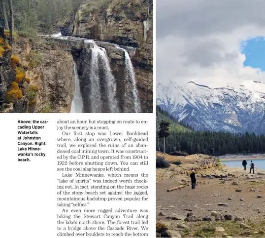  ??  ?? Above: the cascading Upper Waterfalls at Johnston Canyon. Right: Lake Minnewanka’s rocky beach.