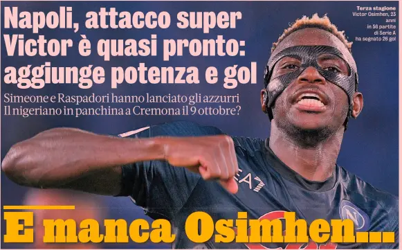  ?? ?? Terza stagione Victor Osimhen, 23 anni in 56 partite di Serie A ha segnato 26 gol