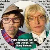  ??  ?? Petra Hoffmann (60) als Jens Uwe (l.) mit
Romy Einhorn.