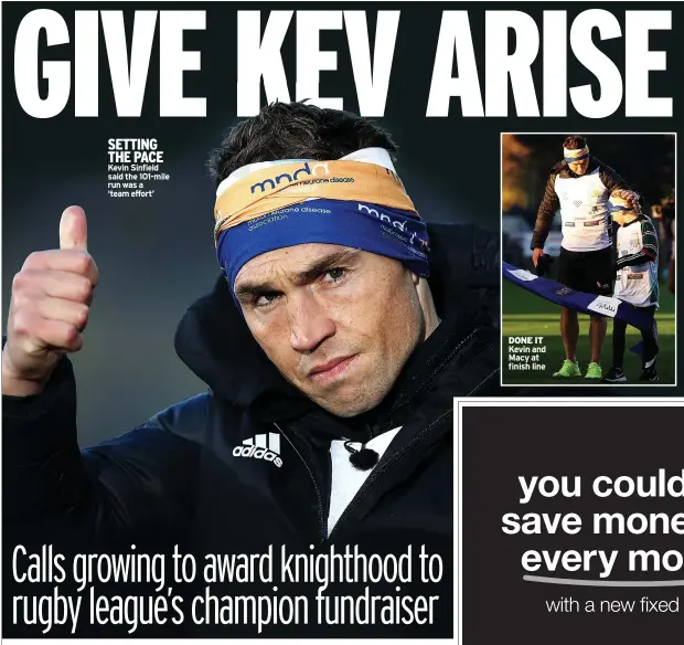  ?? ?? SETTING THE PACE Kevin Sinfield said the 101-mile run was a ‘team effort’