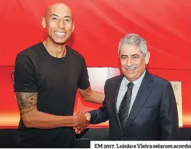  ??  ?? EM 2017. Luisão e Vieira selaram acordo