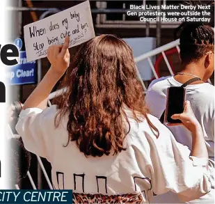  ?? ?? Black Lives Matter Derby Next Gen protesters were outside the Council House on Saturday